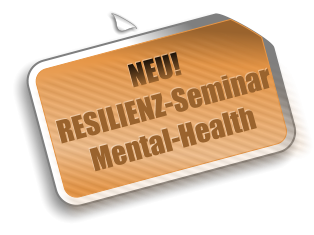 NEU!  RESILIENZ-Seminar Mental-Health